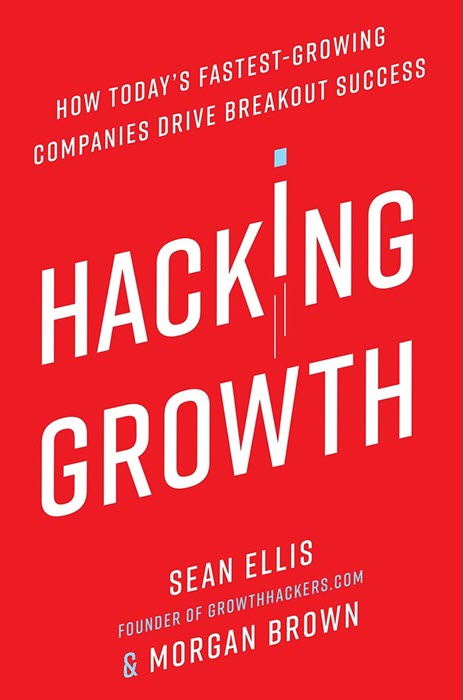 Book cover of Hacking Growth: How Today's Fastest-Growing Companies Drive Breakout Success