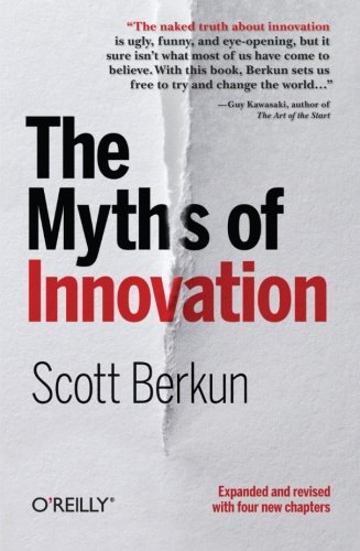 Book cover of The Myths of Innovation